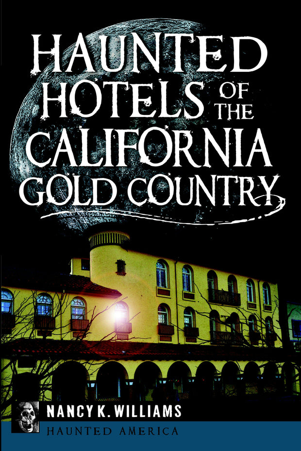 Haunted Hotels of the California Gold Country