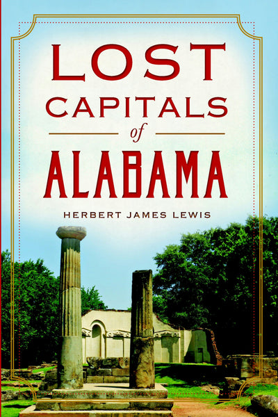 Lost Capitals of Alabama