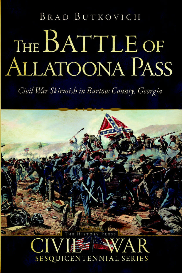 The Battle of Allatoona Pass: Civil War Skirmish in Bartow County, Georgia