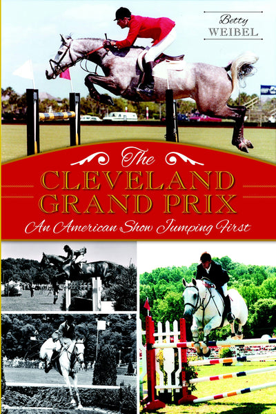 The Cleveland Grand Prix: An American Show Jumping First