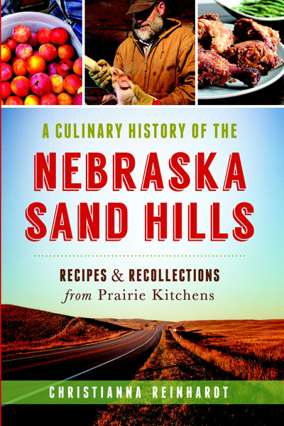 A Culinary History of the Nebraska Sand Hills