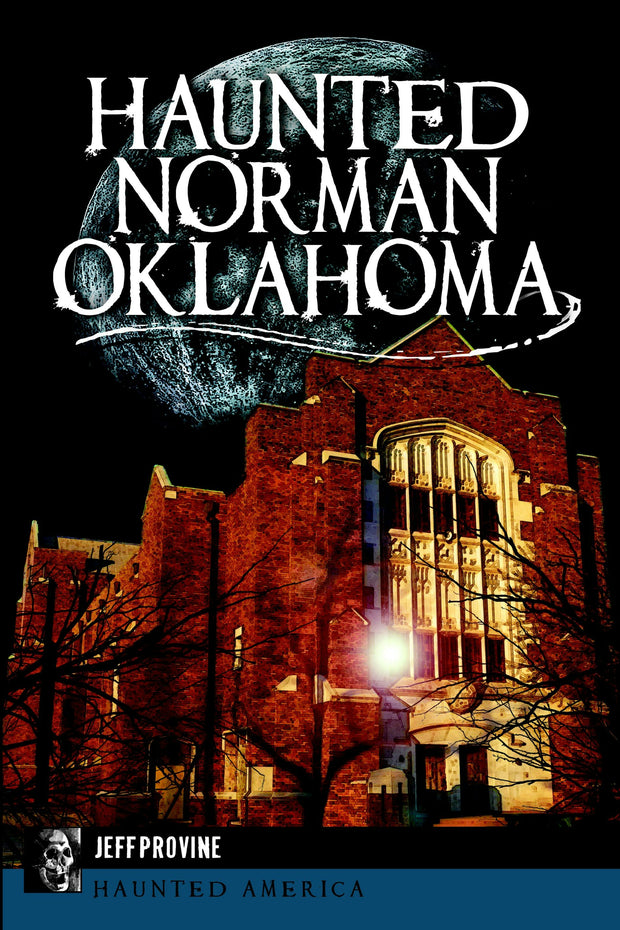 Haunted Norman, Oklahoma