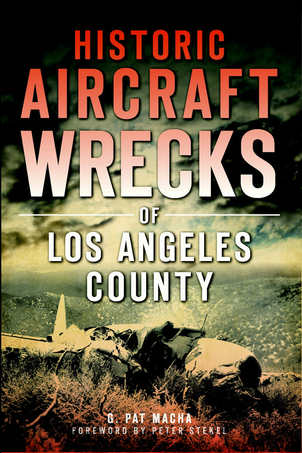 Historic Aircraft Wrecks of Los Angeles County