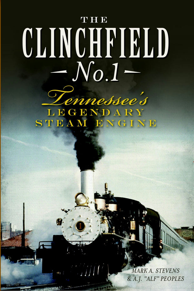 The Clinchfield No. 1: Tennessee's Legendary Steam Engine