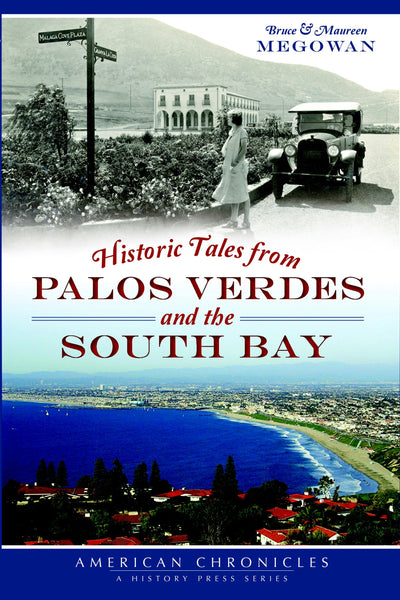 Historic Tales from Palos Verdes and the South Bay