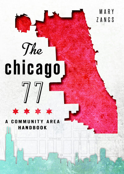 The Chicago 77: A Community Area Handbook