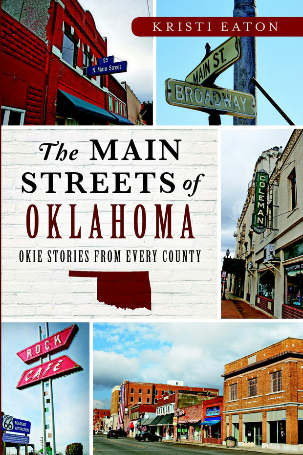 The Main Streets of Oklahoma: Okie Stories from Every County