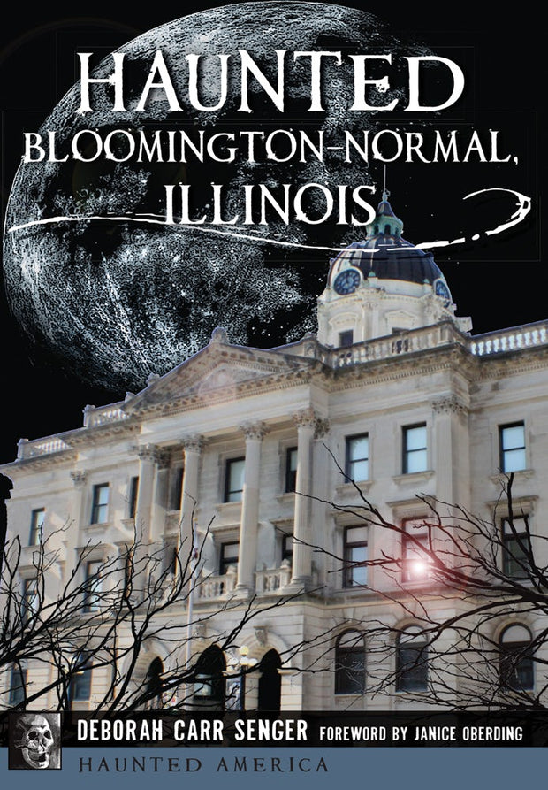 Haunted Bloomington-Normal, Illinois