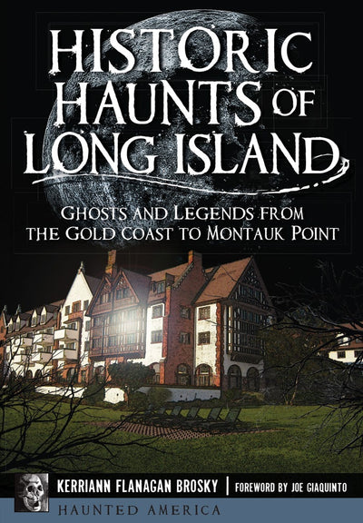 Historic Haunts of Long Island