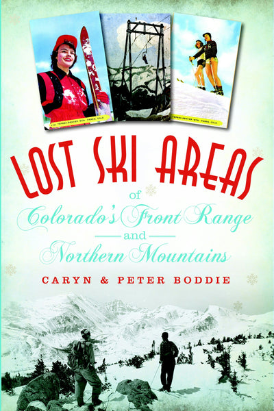 Lost Ski Areas of Colorado's Front Range and Northern Mountains