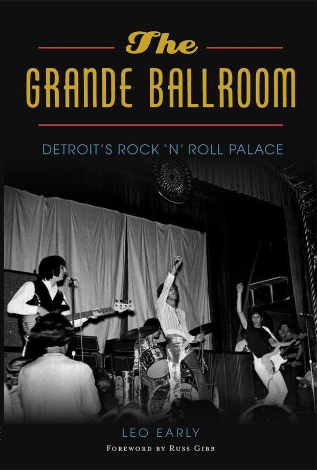 The Grande Ballroom: Detroit’s Rock ‘n’ Roll Palace