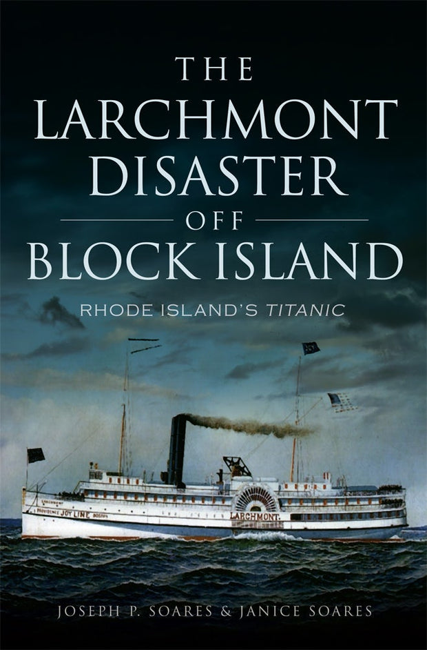 The Larchmont Disaster off Block Island: Rhode Island's Titanic