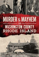 Murder & Mayhem in Washington County, Rhode Island