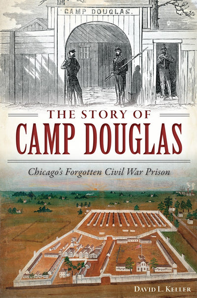 The Story of Camp Douglas