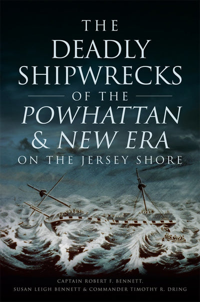 The Deadly Shipwrecks of the Powhattan & New Era on the Jersey Shore