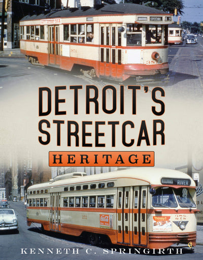 Detroitʼs Streetcar Heritage