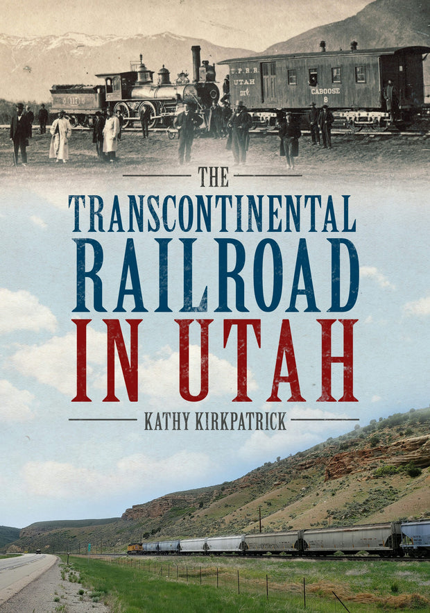 The Transcontinental Railroad in Utah