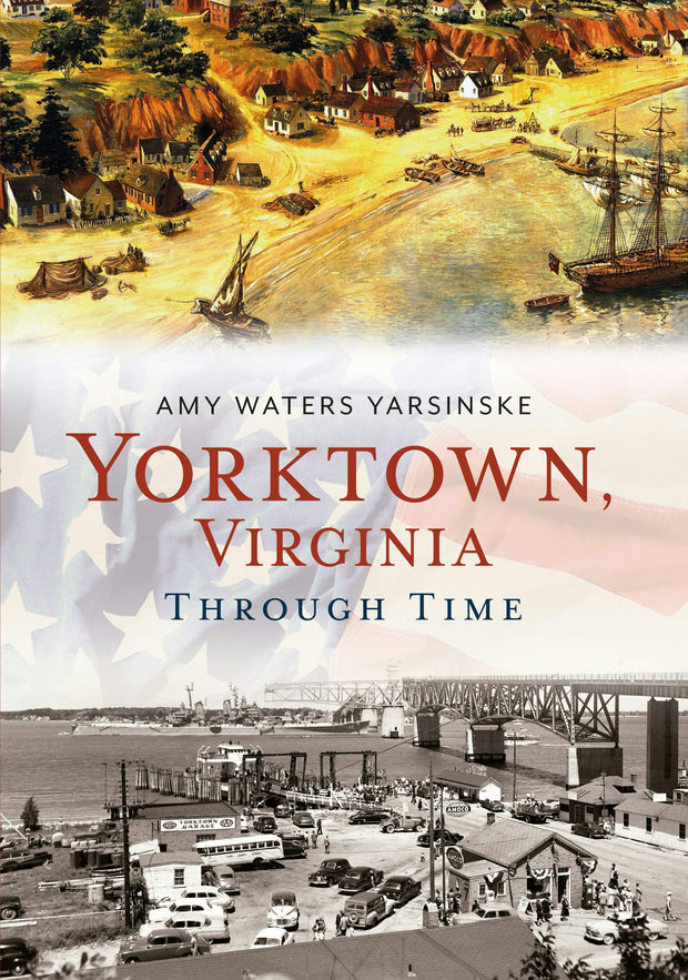 Yorktown, Virginia Through Time