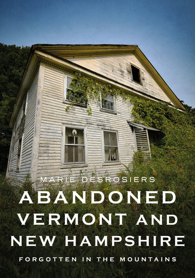 Abandoned Vermont and New Hampshire