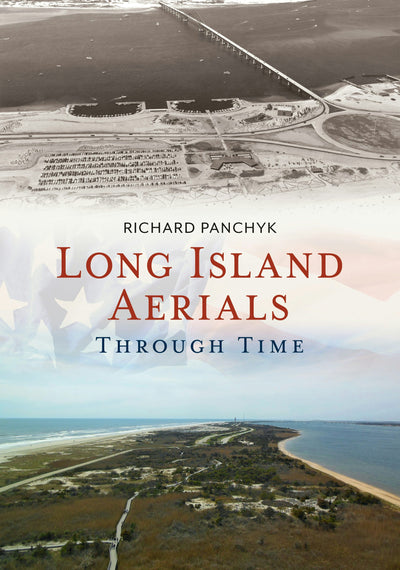 Long Island Aerials Through Time