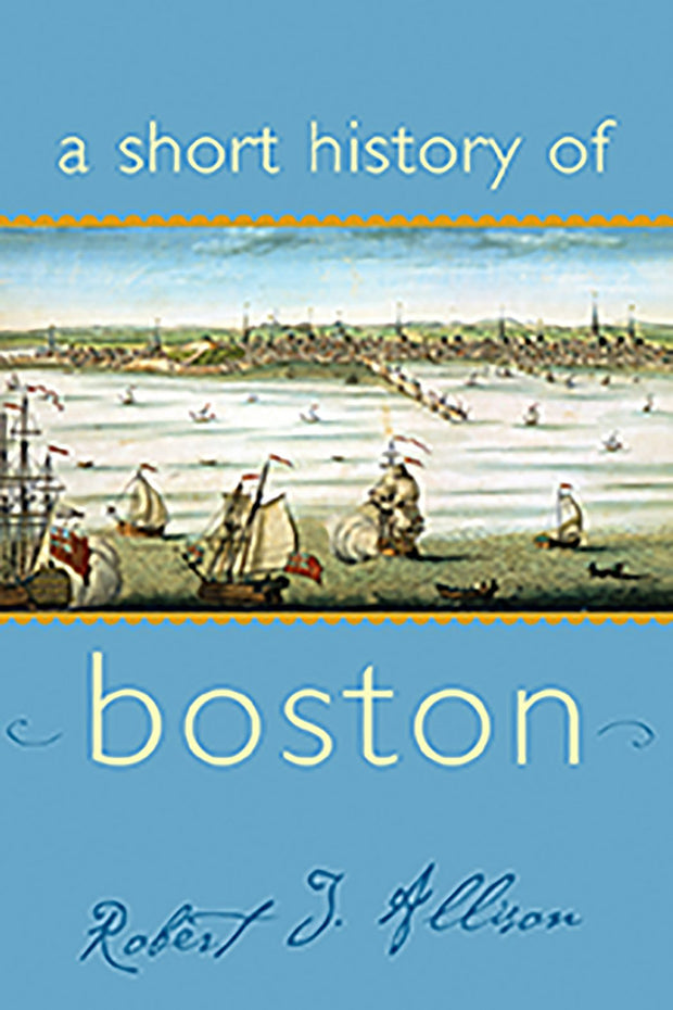 Cover image for A Short History of Boston, isbn: 9781889833477