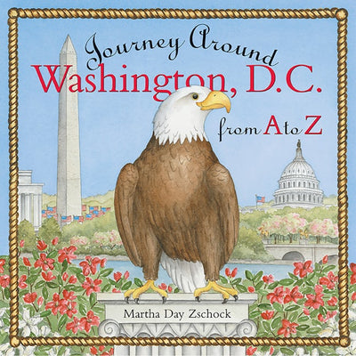 Journey Around Washington D.C. from A to Z