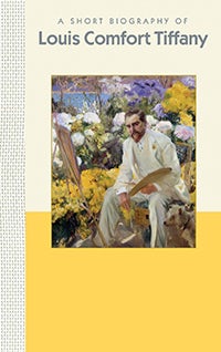 A Short Biography of Louis Comfort Tiffany