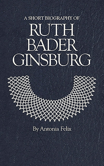 A Short Biography of Ruth Bader Ginsburg